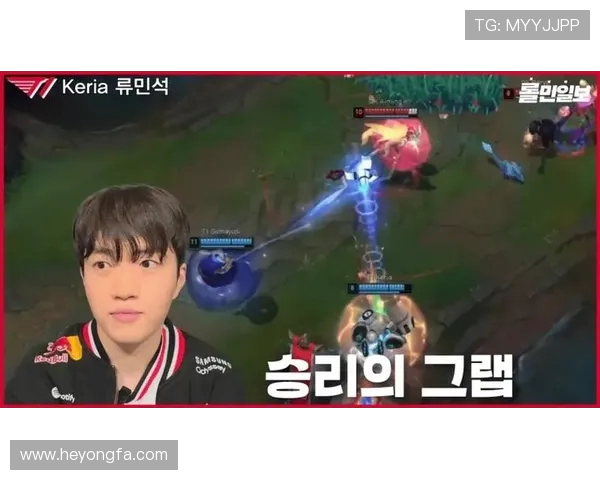 Keria辅助在英雄联盟中的战术分析与操作技巧深度解析